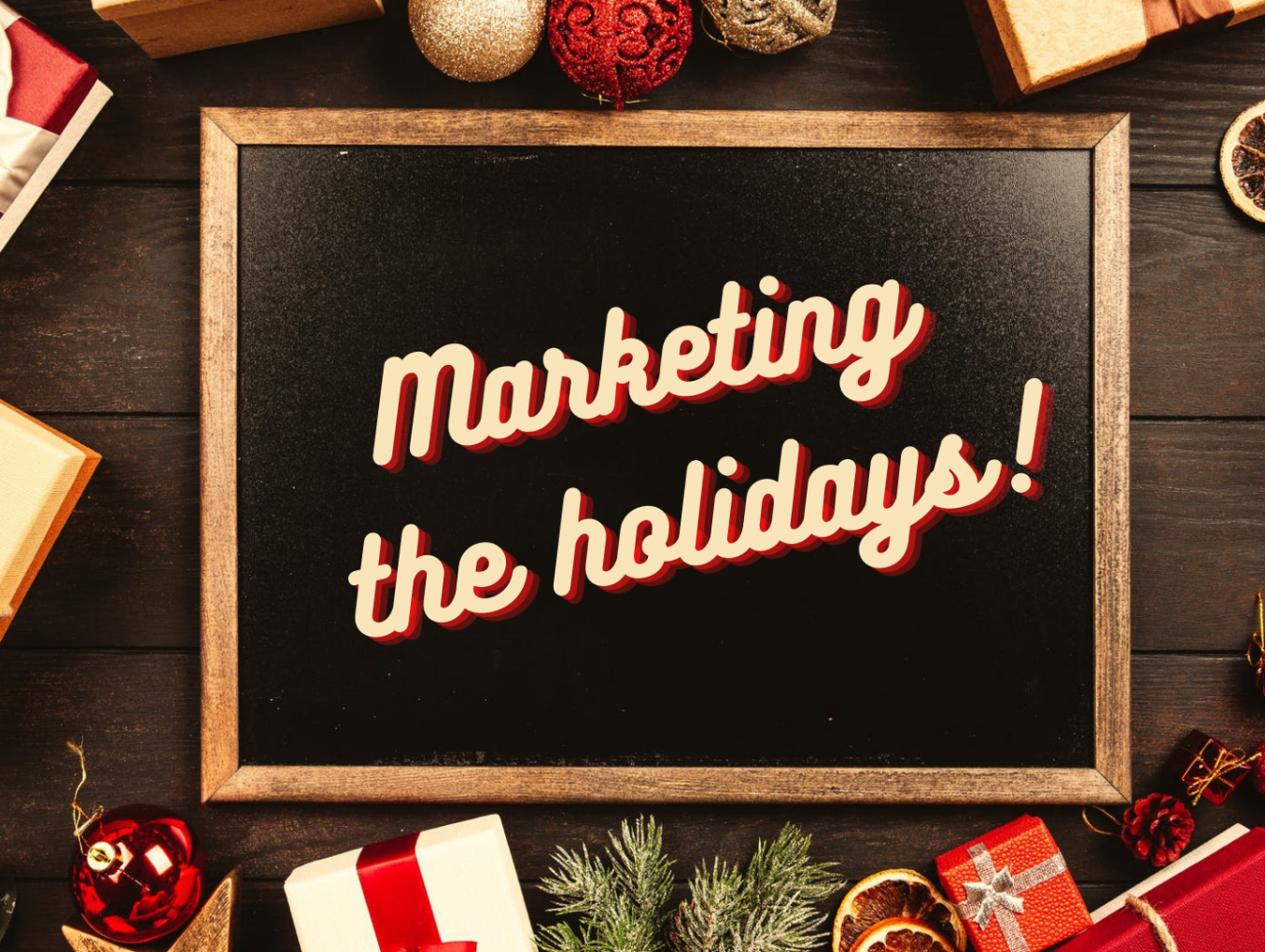 Marketing the holidays: 5 quick and easy ways you can reach customers this holiday season
