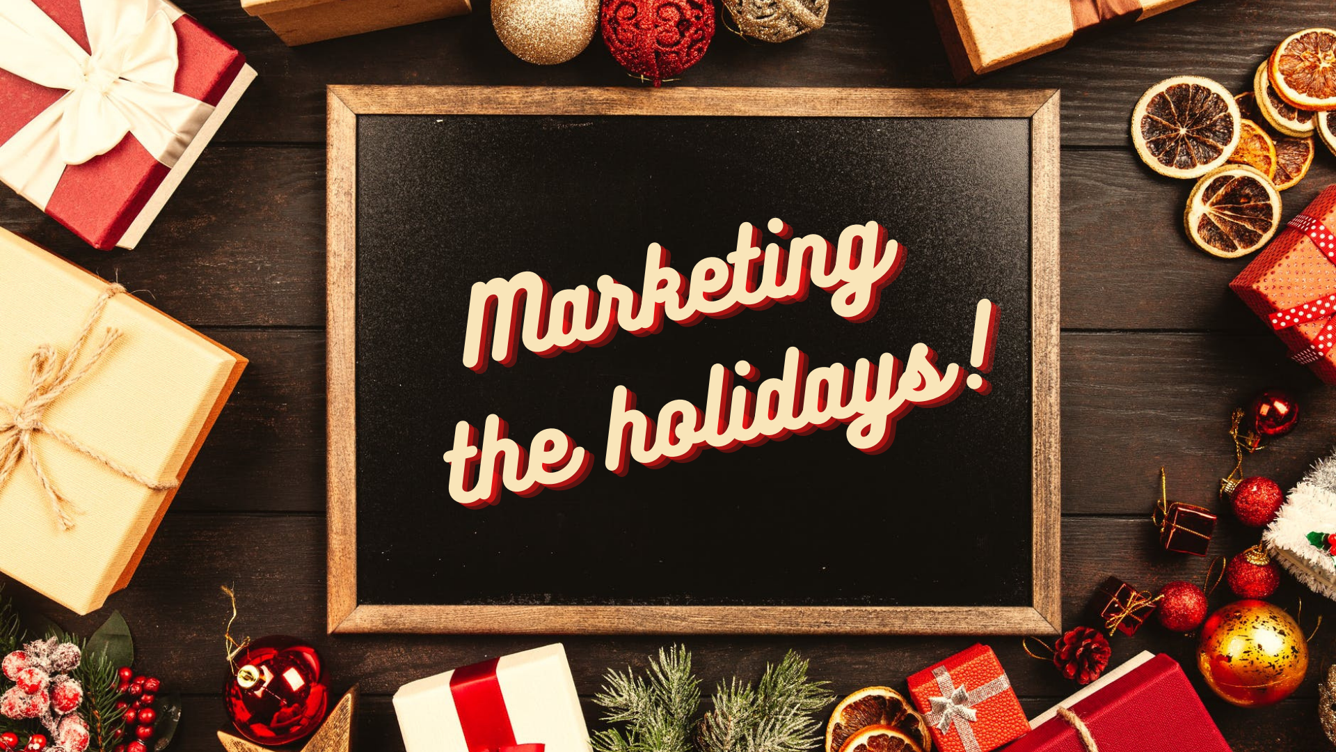 Marketing the holidays: 5 quick and easy ways you can reach customers this holiday season